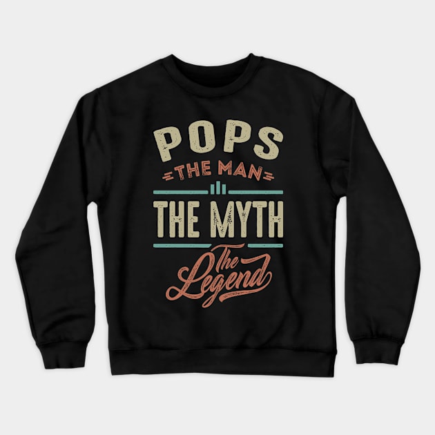 Pops the Man the Myth the Legend Crewneck Sweatshirt by cidolopez